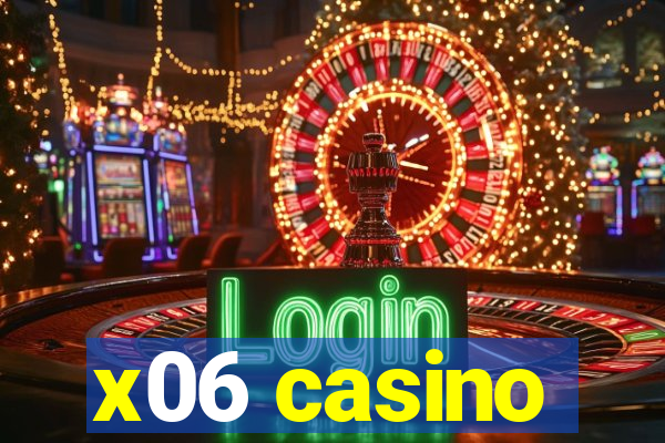 x06 casino