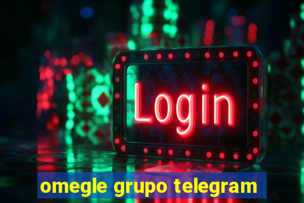 omegle grupo telegram