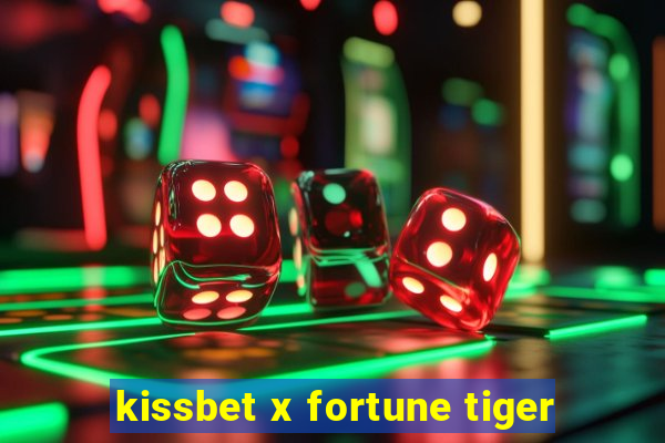 kissbet x fortune tiger