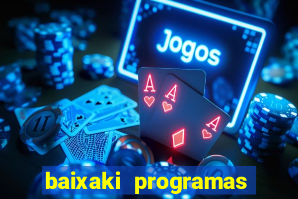 baixaki programas gratis para pc windows 7