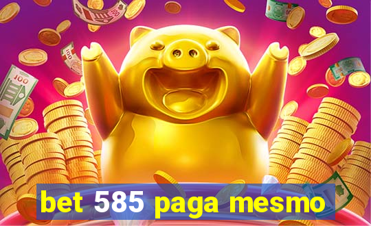 bet 585 paga mesmo