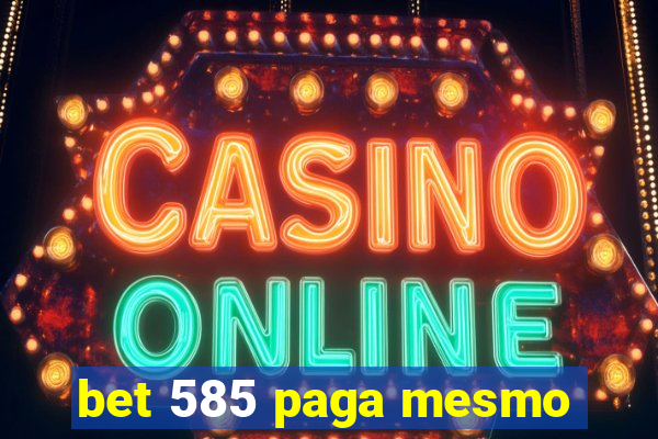 bet 585 paga mesmo