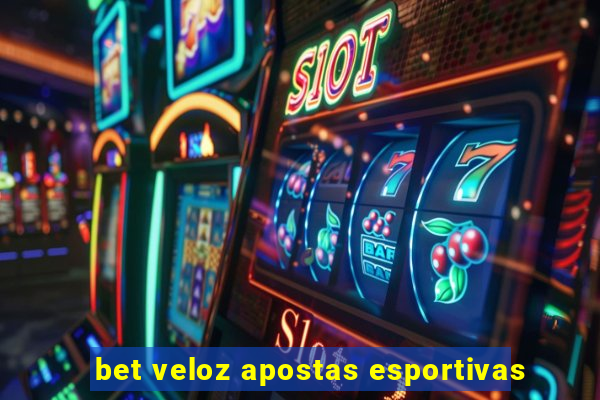 bet veloz apostas esportivas