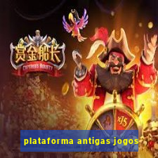 plataforma antigas jogos