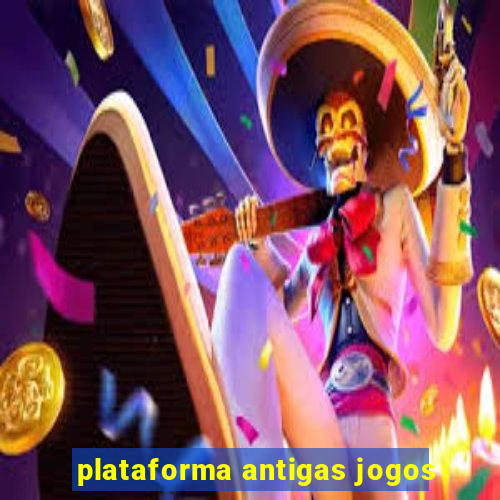 plataforma antigas jogos