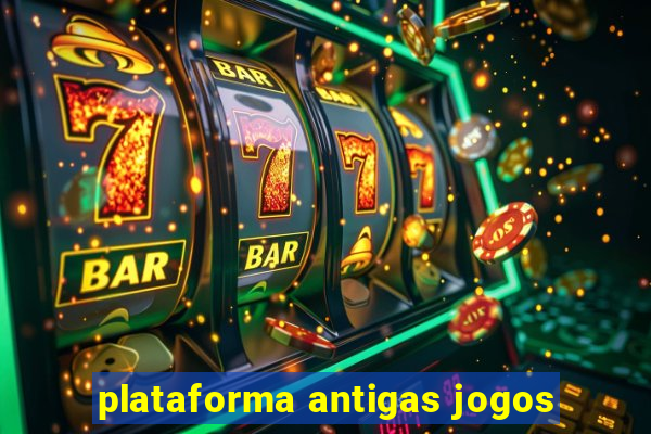 plataforma antigas jogos