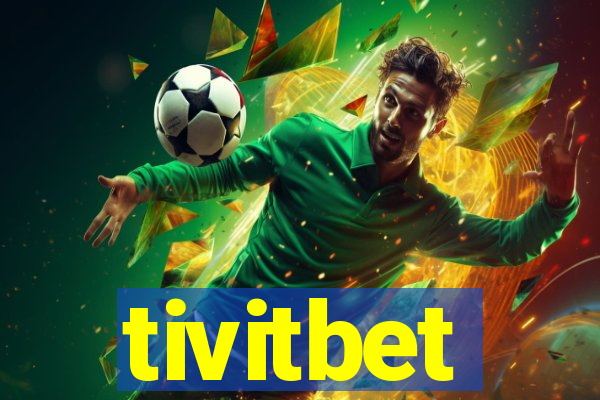 tivitbet