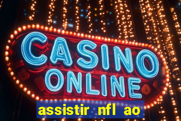 assistir nfl ao vivo gratis