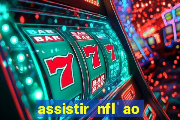 assistir nfl ao vivo gratis