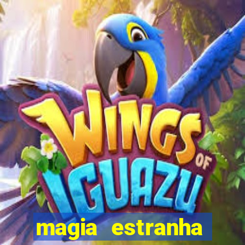 magia estranha filme completo dublado