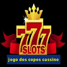 jogo dos copos cassino