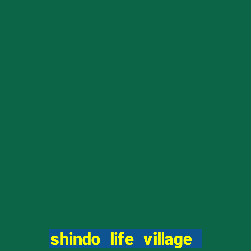 shindo life village blaze private server codes