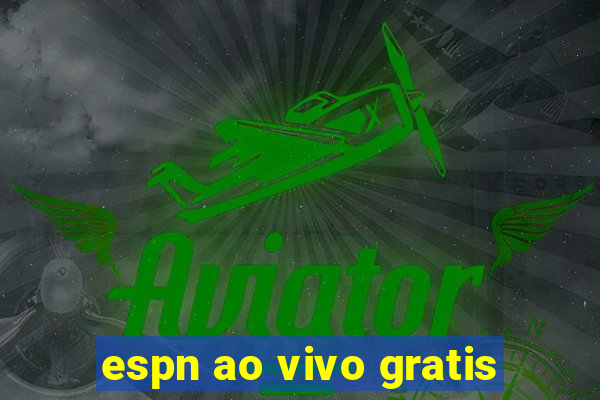 espn ao vivo gratis