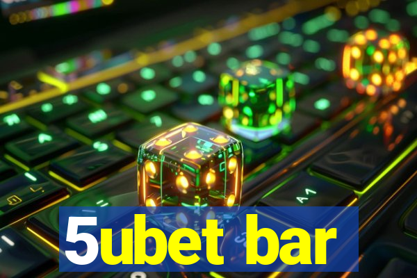 5ubet bar