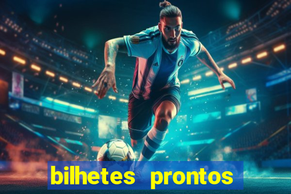 bilhetes prontos futebol para hoje