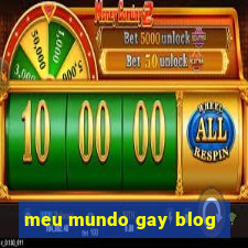 meu mundo gay blog