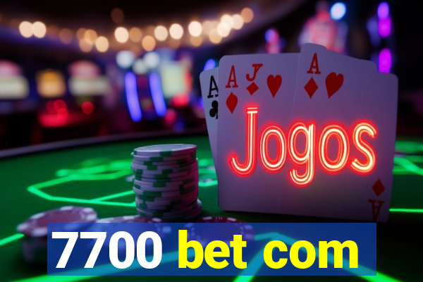 7700 bet com