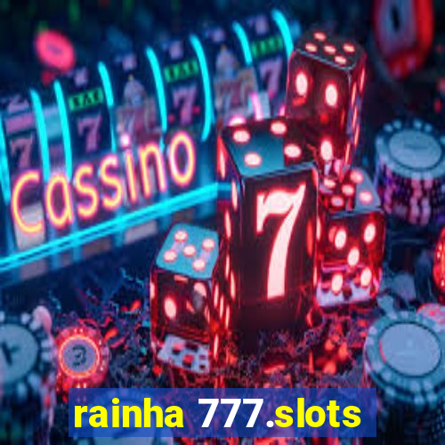 rainha 777.slots