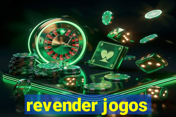 revender jogos