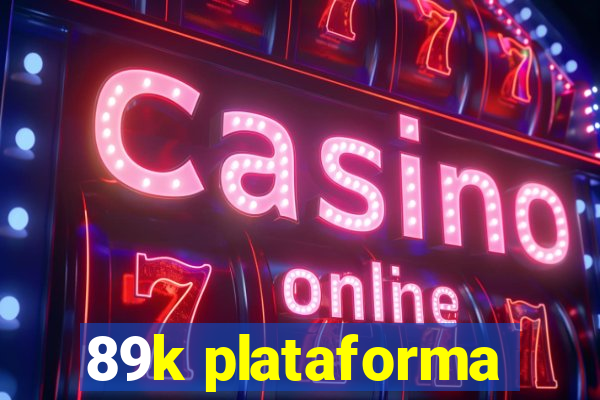 89k plataforma