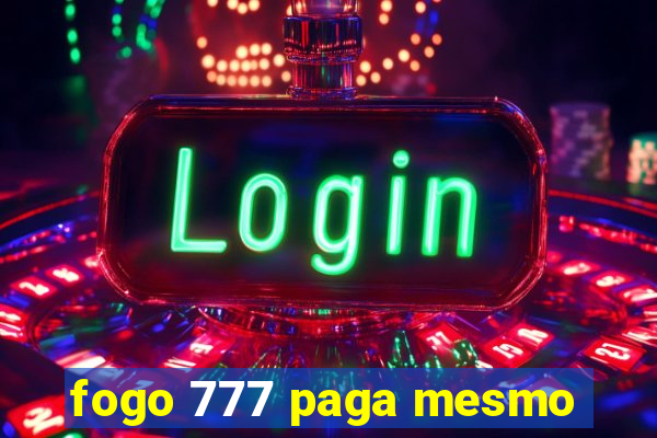 fogo 777 paga mesmo