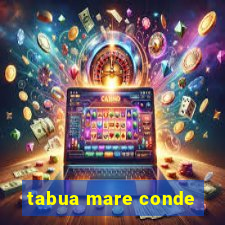 tabua mare conde