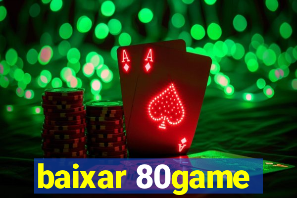 baixar 80game