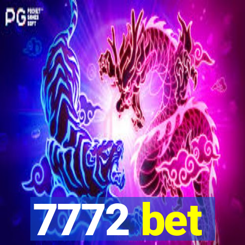 7772 bet