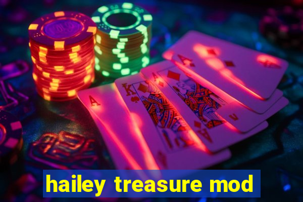 hailey treasure mod