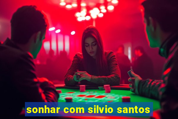 sonhar com silvio santos