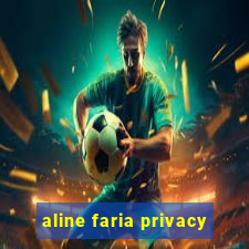 aline faria privacy