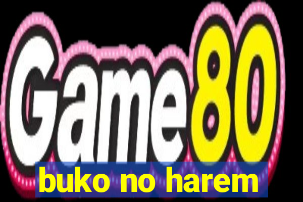 buko no harem