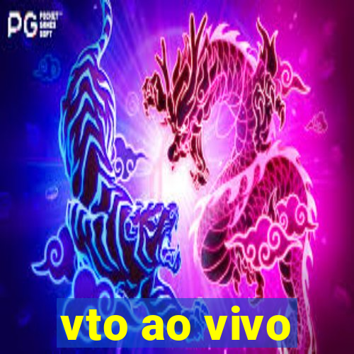 vto ao vivo