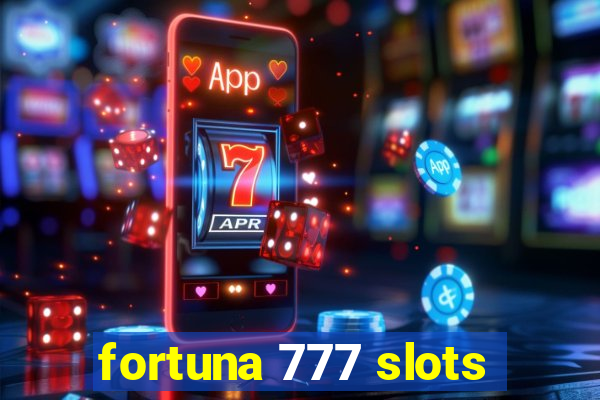 fortuna 777 slots