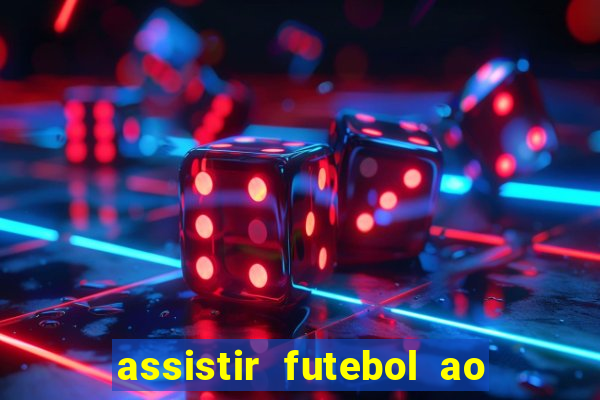 assistir futebol ao vivo multi multicanal