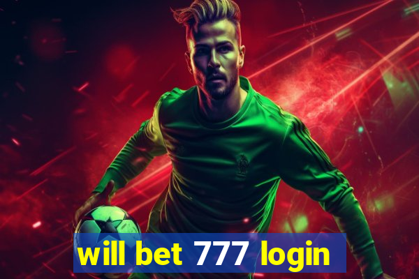 will bet 777 login