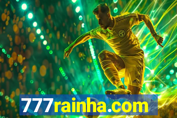 777rainha.com