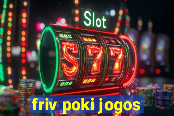 friv poki jogos