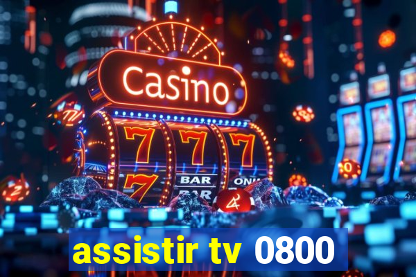 assistir tv 0800