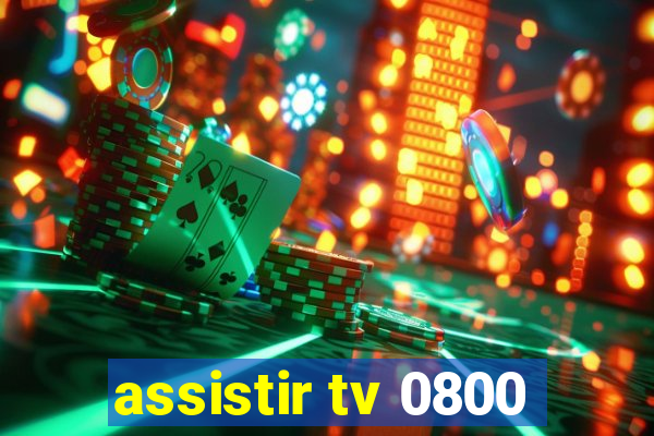 assistir tv 0800