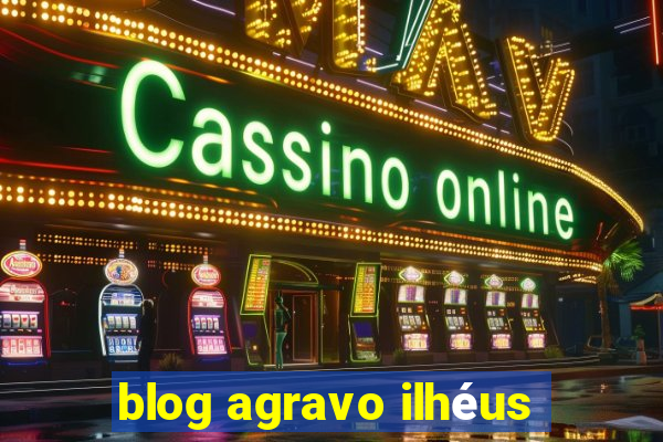 blog agravo ilhéus