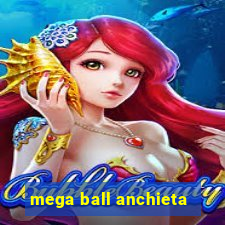 mega ball anchieta