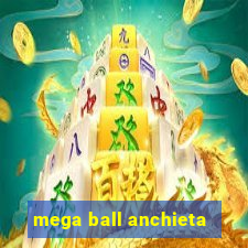 mega ball anchieta