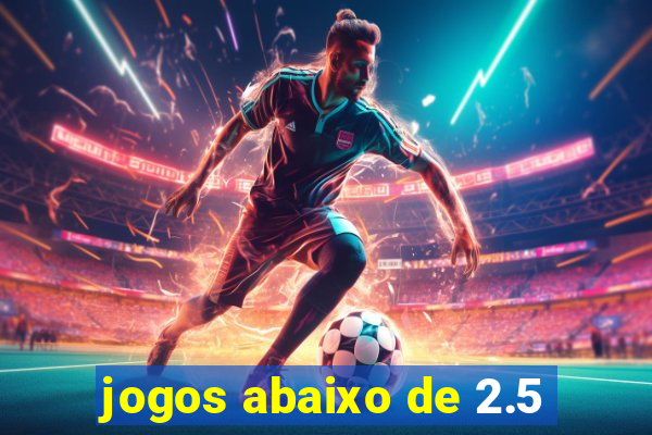 jogos abaixo de 2.5