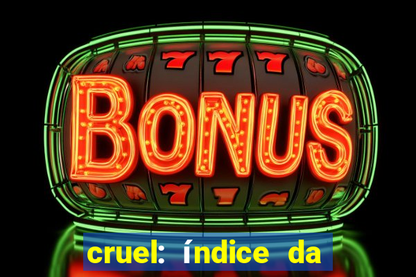 cruel: índice da maldade pdf cruel livro pdf