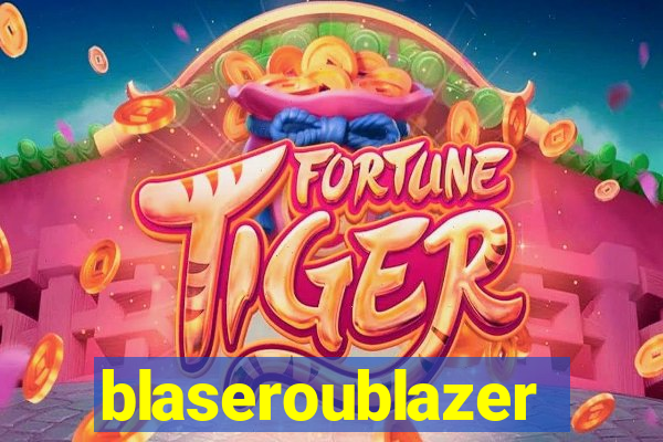 blaseroublazer