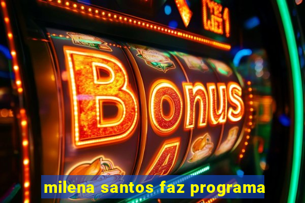 milena santos faz programa