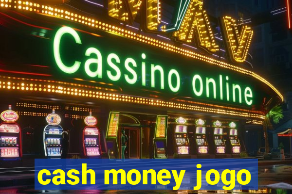 cash money jogo