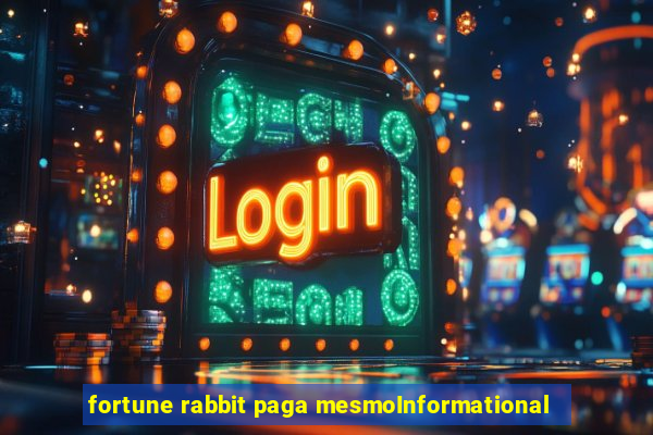 fortune rabbit paga mesmoInformational