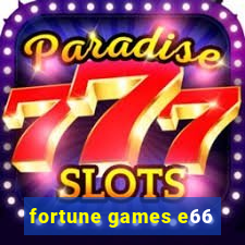 fortune games e66